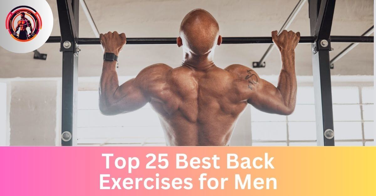 top 25 best back exercises for men